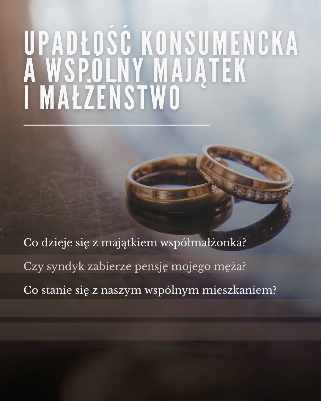 Upadłość konsumencka a wspólny majątek i małżeństwo. Co dzieje się z majątkiem współmałżonka?